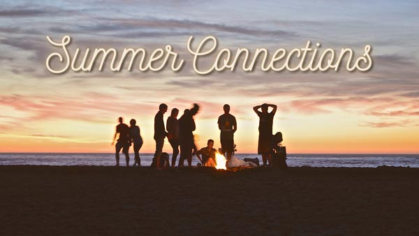 People on the beach and twilight with the words Summer Connections