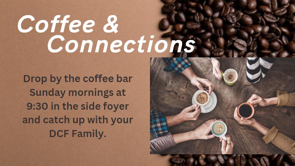 Join us for coffee before service.